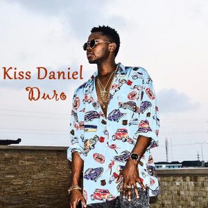 Kiss-daniel-Duro-lyrics