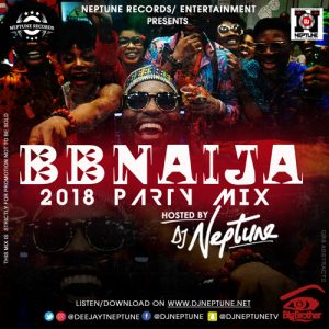 DJ Neptune BBNaija 2018 House Mix