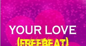 Download Freebeat: Your Love (Beat By Churry) latest hip hop instrumental download