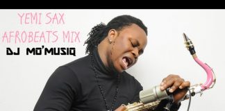 Dj Mixtape: Afrobeat Sax Mix By Yemi Sax (By DJ Mo’Musiq) yemi sax mixtape