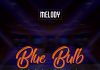 Download Freebeat: Blue Bulb (Beat By Melody & Dj Ken Gifted) Melody - Blue Bulb Free Beat ART (Custom)