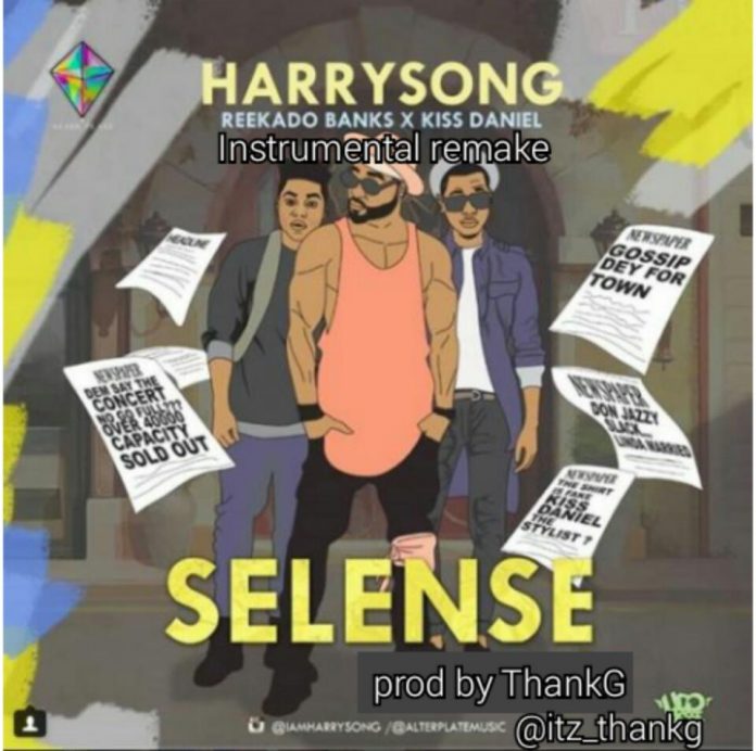 harrysong selense ft kiss daniel and reekado banks instrumental