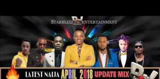 Dj Mixtape: Latest April 2018 Naija Afro Update (Mix By Dj StarBlizz) latest april 2018 dj mixtapes by Dj Starblizz