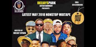 Dj Mixtape: Latest May 2018 Naija NonStop Afro Mix (By Dj SPARK) latest may 2018 afro fresh mix by dj spark