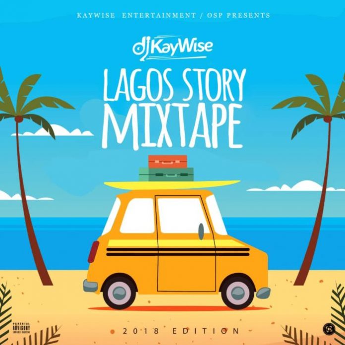Dj Kaywise Lagos Story Mixtape