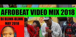 New Naija Afrobeat 2018 Mix (By Dj Blink Blink) New Naija afrobeat mix Dj Blink Blink