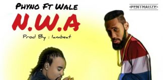 Lyrics: Phyno – N.W.A ft. Wale Phyno - N.W.A ft Wale.JPG (Custom)