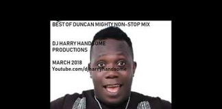 Dj Mixtapes: Best Of Duncan Mighty Mix Non Stop 2018 (By Dj Harry) best of duncan mighty mix naija 2018