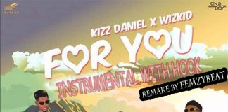 Download Instrumental: Kizz Daniel ft Wizkid – For You (Beat By Ak Marv) Kizz daniel wizkid for you instrumental