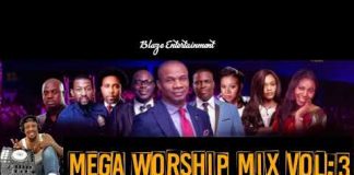 Africa Mega Worship Mix 2018 – Vol 3 (By Dj Blaze) africa mega worship mix