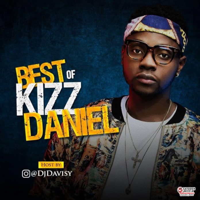 Best Of Kizz Daniel Mix 2018