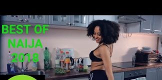 Dj Mixtapes 2018: Best of Naija Afrobeat Songs Mix (By Dj Perez) – September Edition Best of Naija afro songs mix by dj perez september 2018 edition