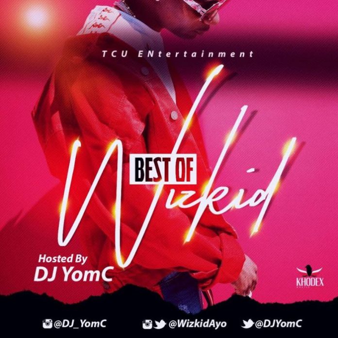 Best of Wizkid mix 2018 Dj Yomc