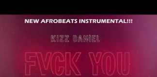 Download Instrumental: Kizz Daniel – Fvck You (Beat By Fiveooh x Mykah) Kizz Daniel Fuck You Instrumental