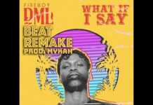 Download Instrumental: Fireboy DML – What If I Say (Beat By Mykah) FIREBOY DML - WHAT IF I SAY INSTRUMENTAL