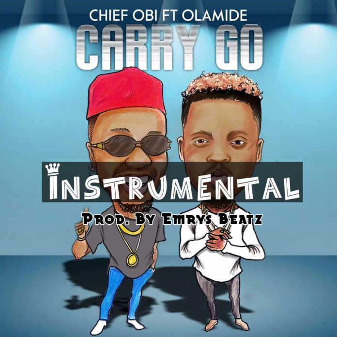 Chief-Obi-Olamide-Carry-Go-Instrumental