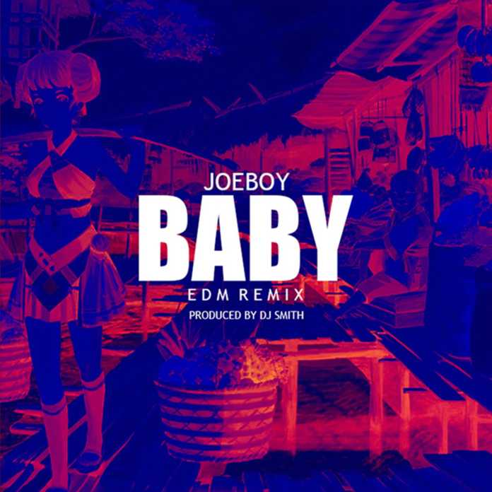 Joeboy Baby EDm Remix