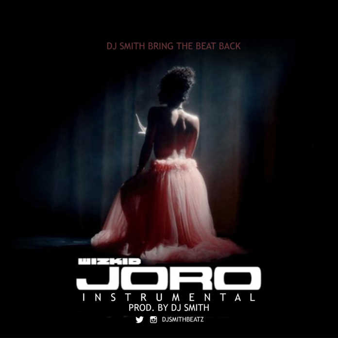 Wizkid Joro Instrumental Prod by DJ Smith