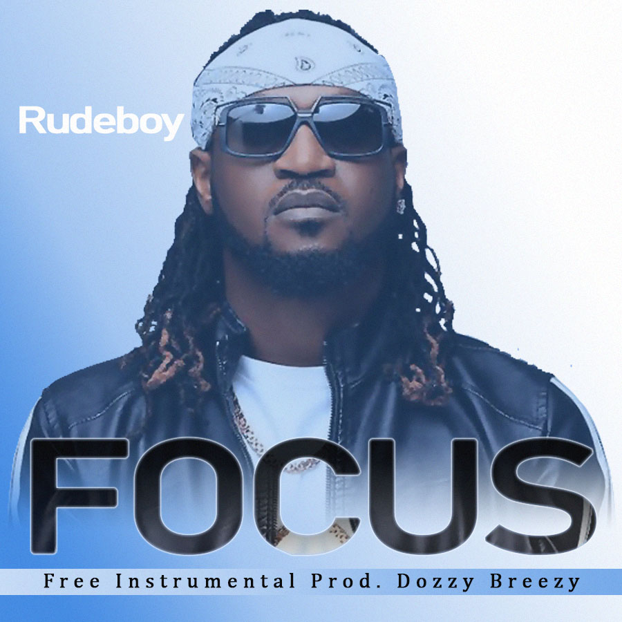 Sober Forge Awareness Download Instrumental: Rudeboy - Focus (Prod by Dozzy Breezy) -  Instrumentals.com.ng